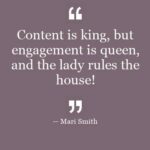 Content is King but COMMUNICATION is the Queen! Mastering the Art of Engagement