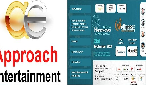 Approach Entertainment Named Exclusive PR & Celebrity Partner for the 3rd Edition of Healthcare and Wellness Innovation Conclave 