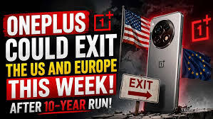 OnePlus exits US and Europe